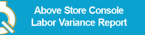 Above_Store_Console_Labor_Variance_Report.png