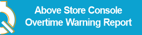 Above_Store_Console_Overtime_Warning_Report.png
