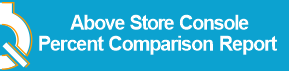 Above_Store_Console_Percent_Comparison_Report.png